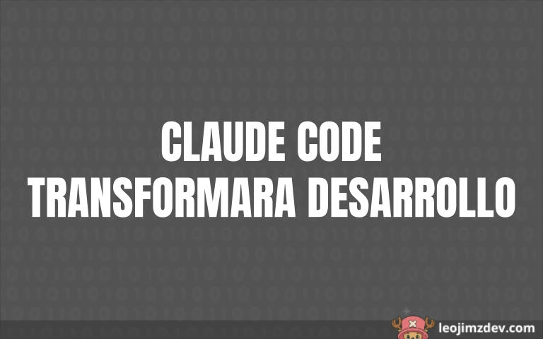 Claude Code: Razones por las que revolucionará el desarrollo