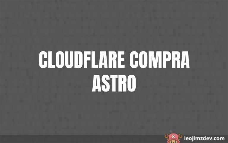 Cloudflare se lanza a la web con Astro.