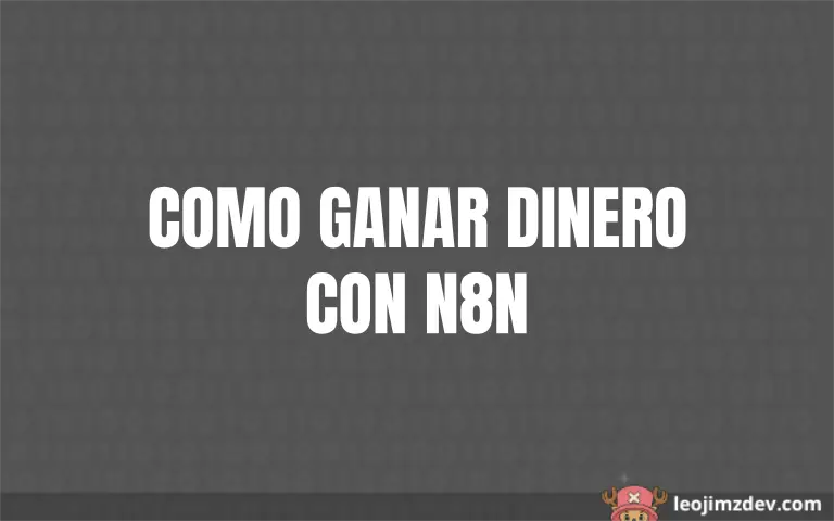N8N: Automatiza y Monetiza tu Tiempo.