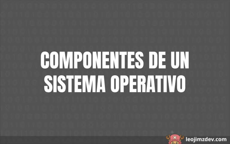 Anatomía del SO: Componentes Clave Explicados.