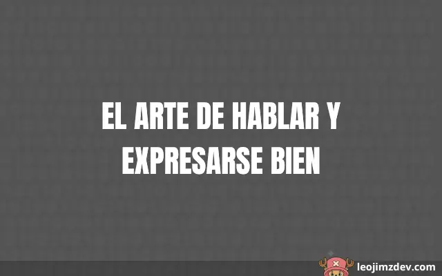 Domina El Arte De Hablar Y Expresarse Bien