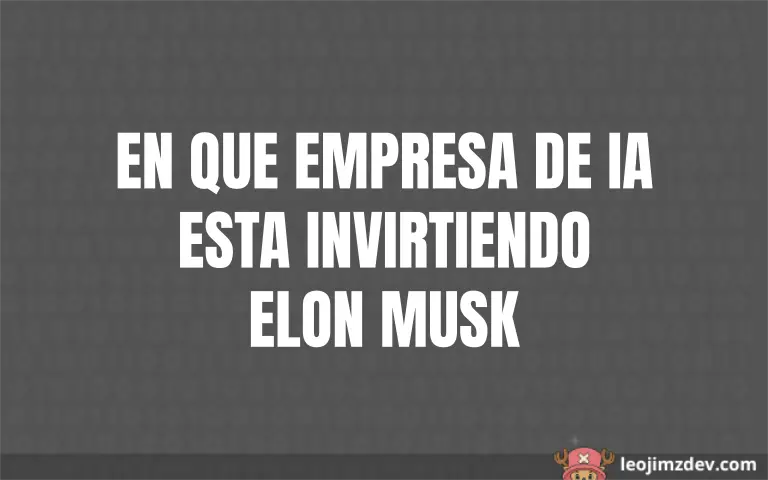¿En qué empresa de IA invierte Elon Musk?