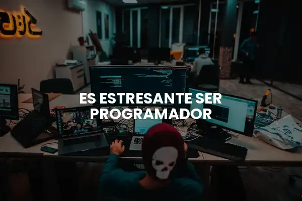 ¿Es Estresante Ser Programador?