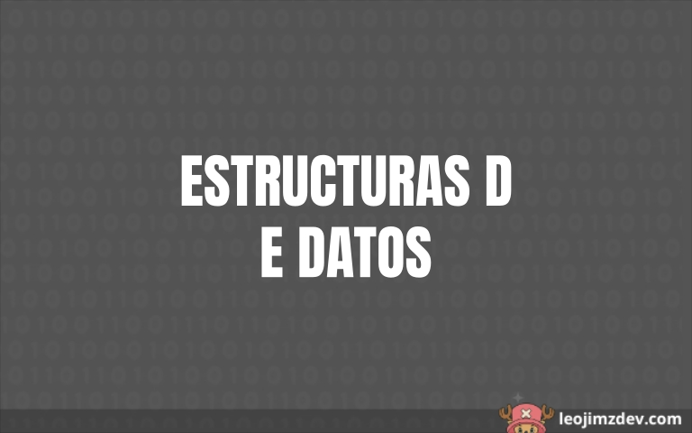 Estructuras de datos: la columna vertebral de tu código