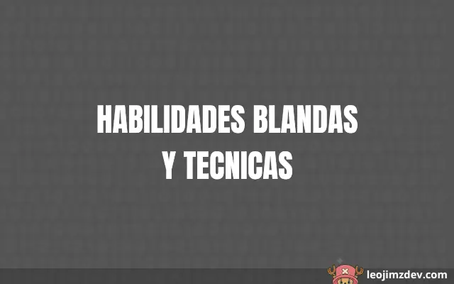 Habilidades Blandas Y Tecnicas: Clave del Éxito