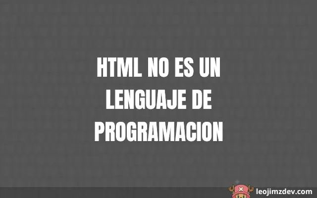 ¡Mito: Html No Es Un Lenguaje De Programacion!