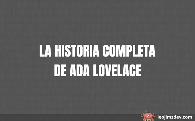 La Historia Completa De Ada Lovelace: Genio Pionero