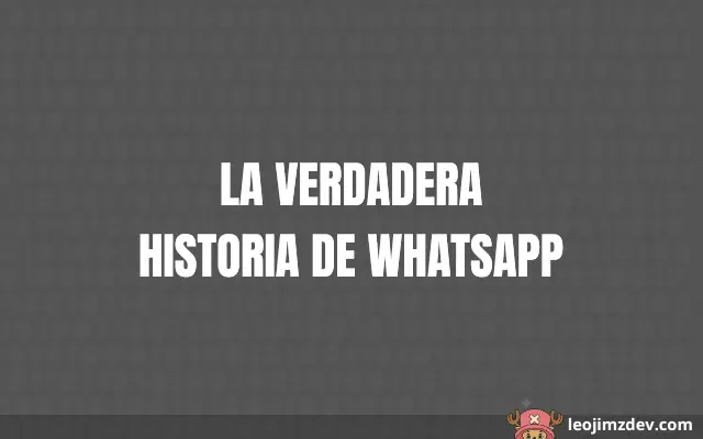 La Verdadera Historia De Whatsapp Revelada