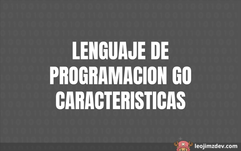 Lenguaje de programacion go caracteristicas