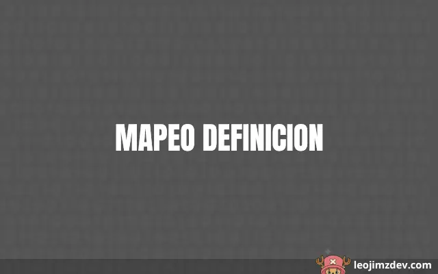Mapeo Definicion: Guía Esencial