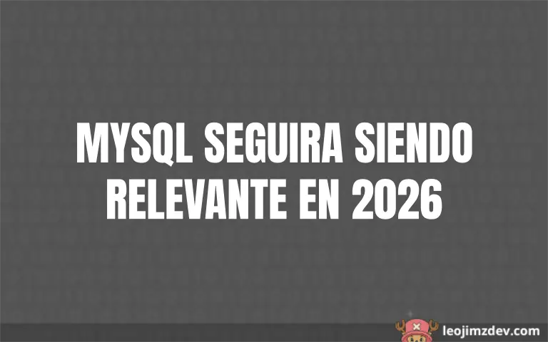 ¿MySQL seguirá siendo relevante en 2026?