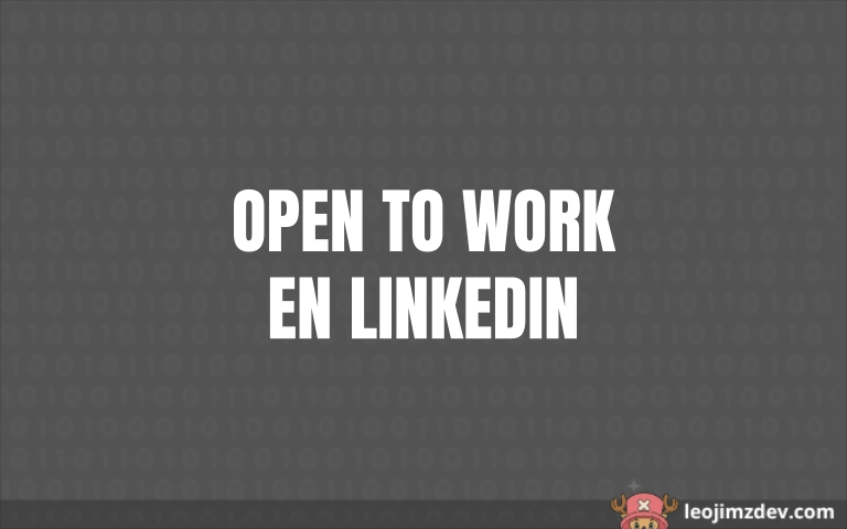 Activa Open to Work en LinkedIn y atrae nuevas oportunidades