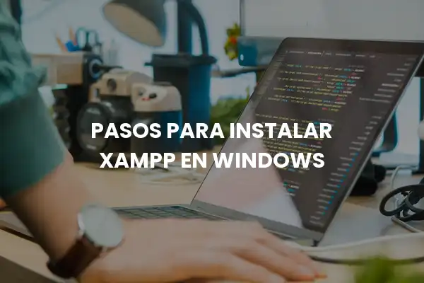 Pasos para instalar XAMPP en Windows