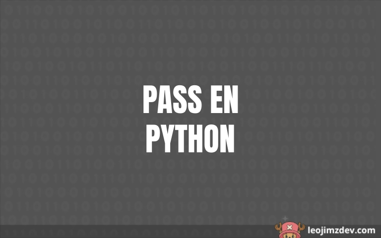 Cómo y cuándo usar pass en Python: ejemplos prácticos
