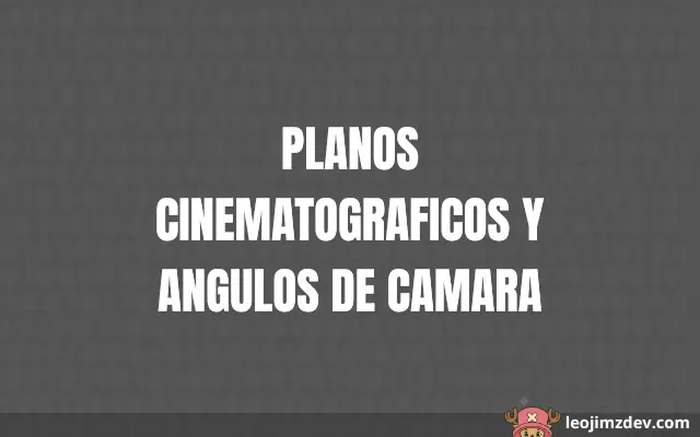 Dominando Planos Cinematograficos Y Angulos De Camara