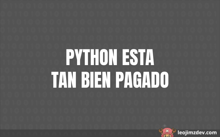 Razones por las que Python ofrece salarios tan altos