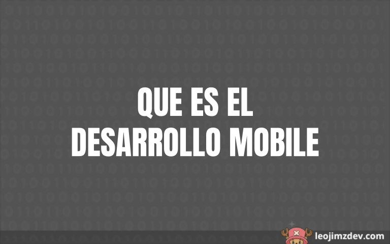 Desarrollo mobile: claves y conceptos esenciales explicados