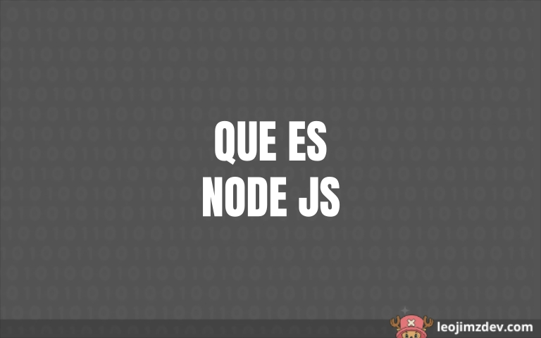 Node.js: Qué es y por qué revoluciona el desarrollo web