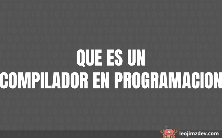 Compiladores en programación: función y utilidad básica