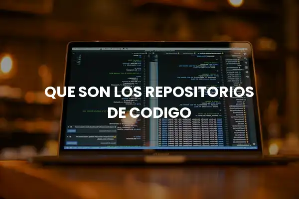 ¿Qué son los repositorios de código?