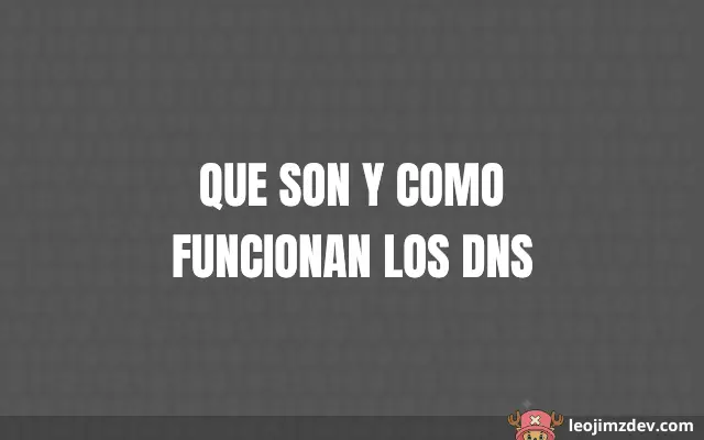 Que Son Y Como Funcionan Los Dns: Guía Sencilla