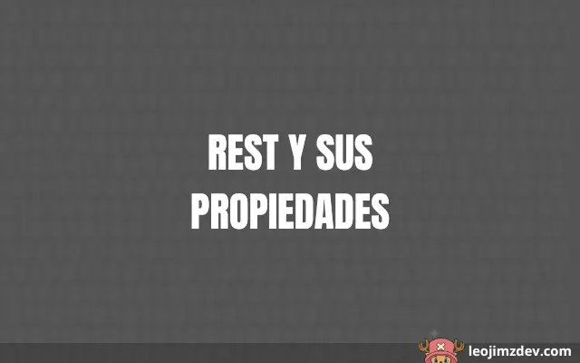 Rest Y Sus Propiedades Esenciales