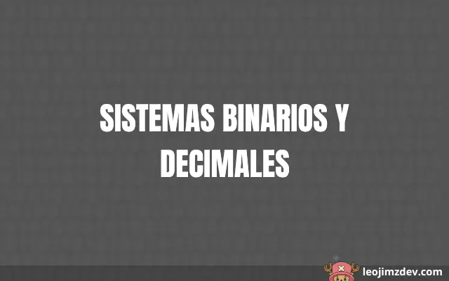 Sistemas Binarios Y Decimales: Guía Esencial