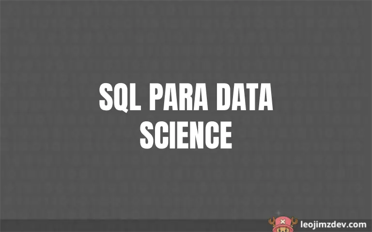 SQL para Data Science: Domina el Análisis de Datos.