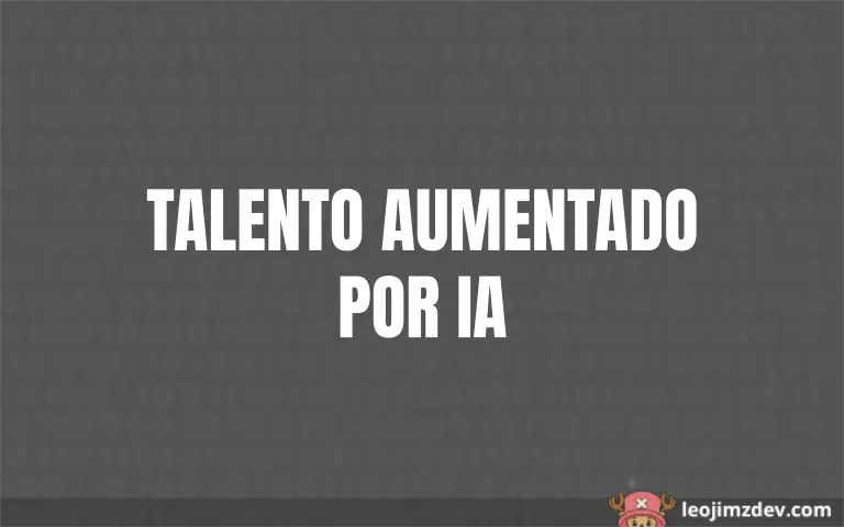 IA: Supertalento Desatado
