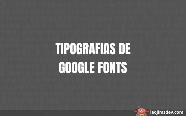 Mejores Tipografias De Google Fonts