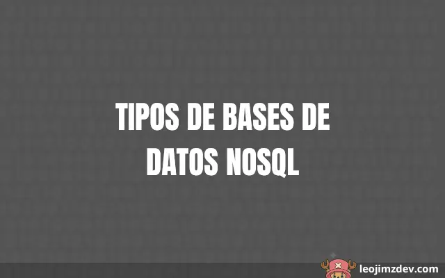 Tipos De Bases De Datos Nosql Explicados