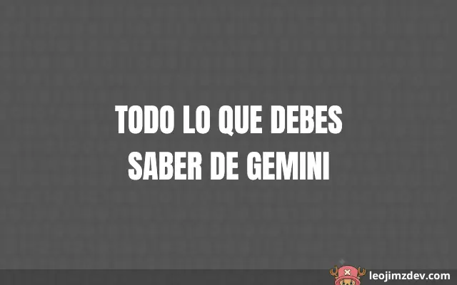 Todo Lo Que Debes Saber De Gemini: Guía Esencial