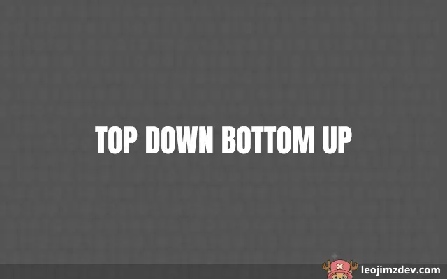 Top Down Bottom Up: Estrategias Maestras