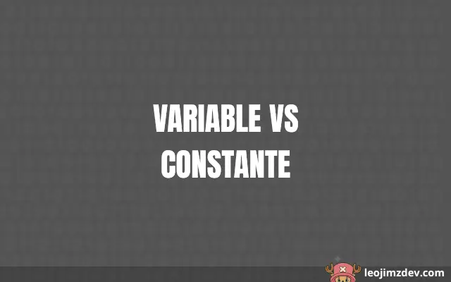 Variable Vs Constante: Diferencias Clave