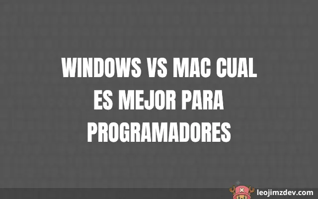 ¿Windows Vs Mac Cual Es Mejor Para Programadores?