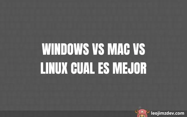 ¿Windows Vs Mac Vs Linux Cual Es Mejor?